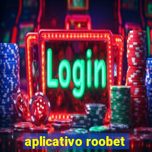 aplicativo roobet